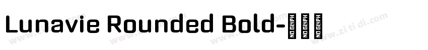 Lunavie Rounded Bold字体转换 Lunavie Rounded Bold字体转换